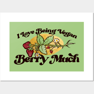 I love being vegan BERRY MUCH Posters and Art